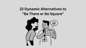 What Does “Be There or Be Square” Mean?