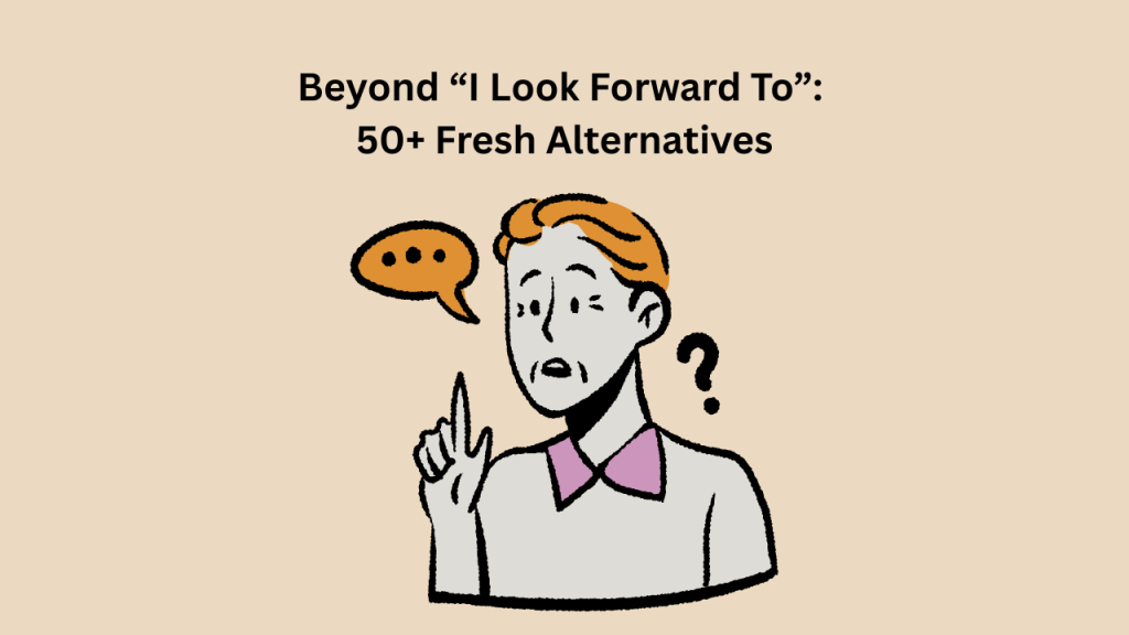 I Look Forward To