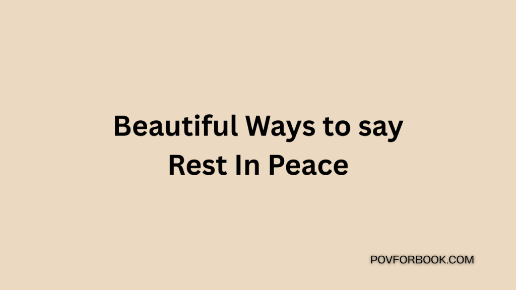 Beautiful Ways to Say Rest in Peace