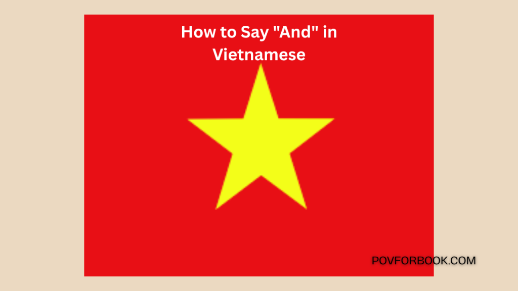 How to Say "And" in Vietnamese