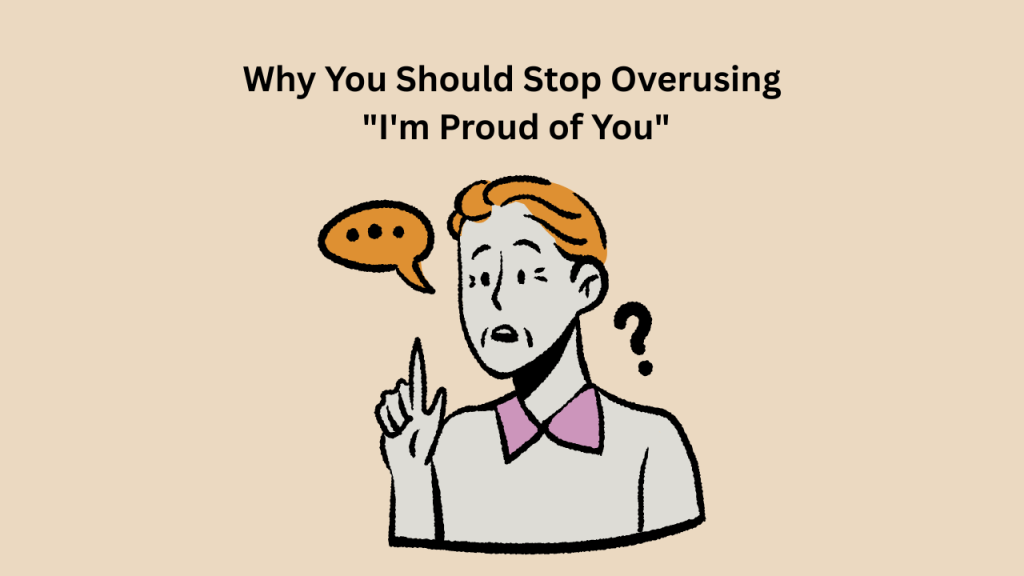 "I'm Proud of You"