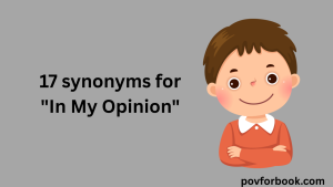 17 Other Ways to Say "In My Opinion" 