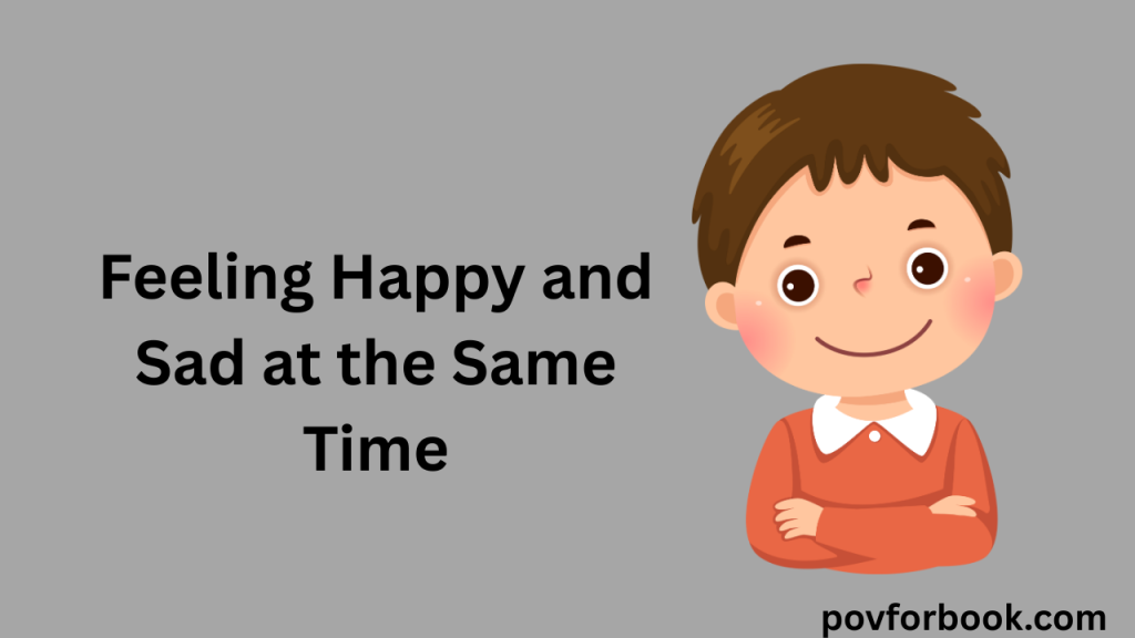 Feeling Happy and Sad at the Same Time