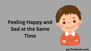Feeling Happy and Sad at the Same Time