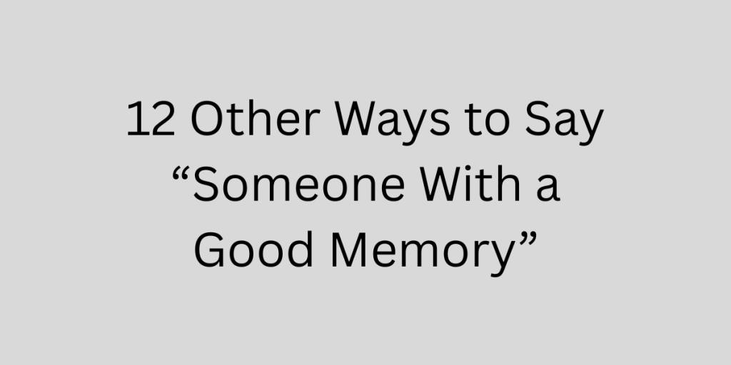 Someone With a Good Memory