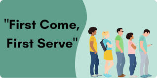 First Come, First Serve