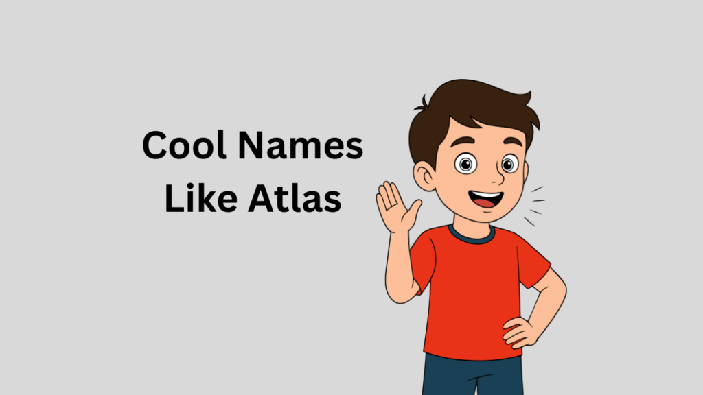 Names like Atlas